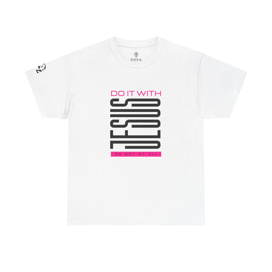 Doxa Do it with Jesus or not at all Christian Cotton T-shirt