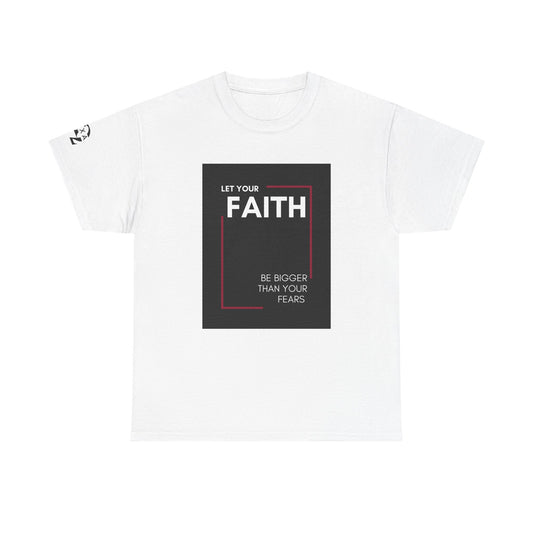 Doxa Let your faith be bigger than your fears cotton T-Shirt